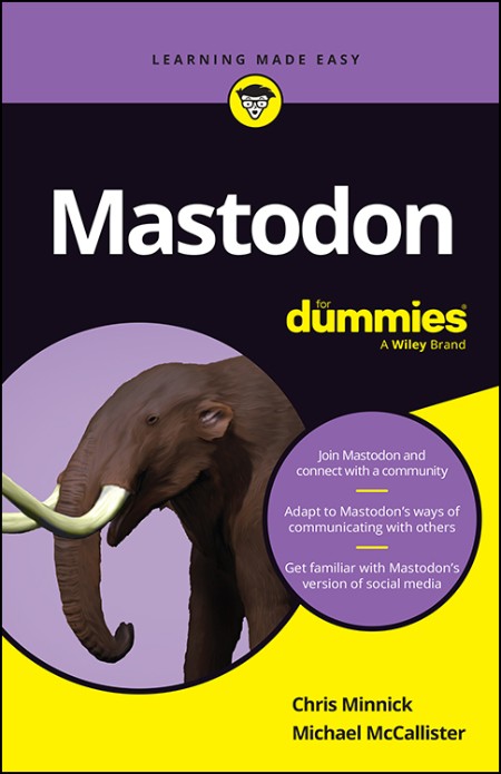 Mastodon For Dummies by Chris Minnick Bd3711c3f6785c9cad271db528c05e09