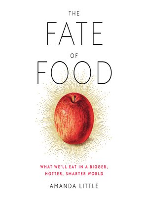 The Fate of Food by Amanda Little 63d069feec2af1a81b6d24ac55605c1a