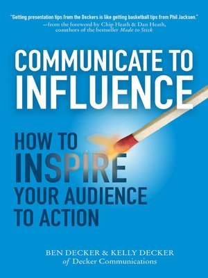 Communicate to Influence by Ben Decker A35b3fbeeaf48b85f008372fc24a711c