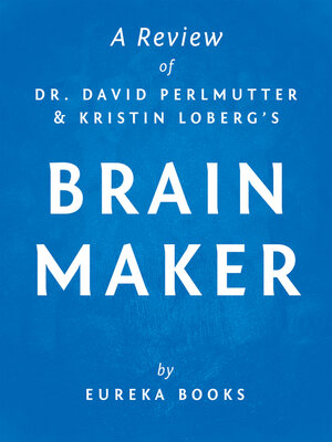 Brain Maker by Dr. David Perlmutter and Kristin Loberg / a Review: the Power of Gu... 73dc606390340a32710d58a9d002021d