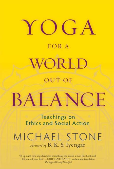 Yoga for a World Out of Balance by Michael Stone