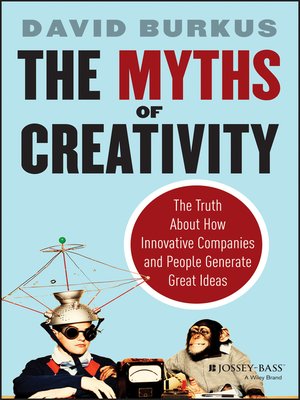 The Myths of Creativity by David Burkus 54593af87927c47a1a072dd95b0c0123