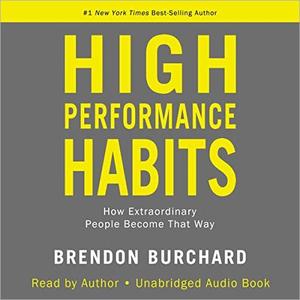 High Performance Habits How Extraordinary People Become That Way [Audiobook]