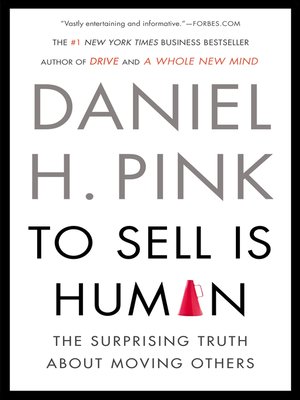 To Sell Is Human by Daniel H. Pink