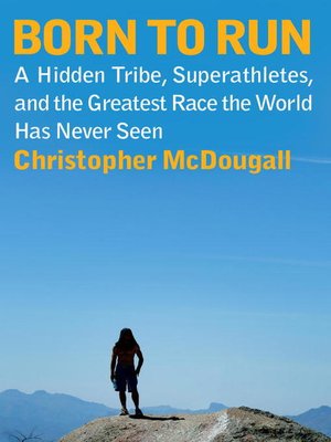 Born to Run by Christopher McDougall 2b140785900c69e87e73d09e10e13f2a