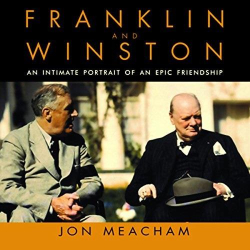 Franklin and Winston An Intimate Portrait of an Epic Friendship, Unabridged [Audiobook]