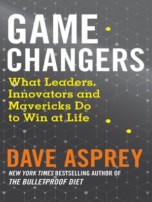 Game Changers by Dave Asprey 1e6fe6ad05777badfe027d053fca9331