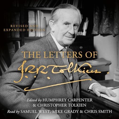 The Letters of J. R. R. Tolkien Revised and Expanded edition [Audiobook]