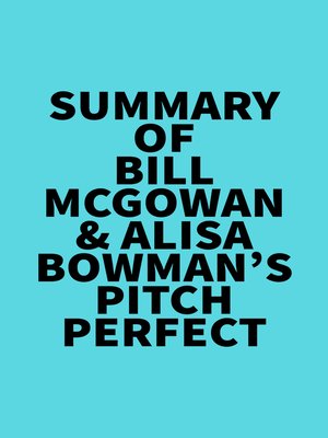 Summary of Bill McGowan & Alisa Bowman's Pitch Perfect by Everest Media 0ea10fecc673e031551ee8971815ed38