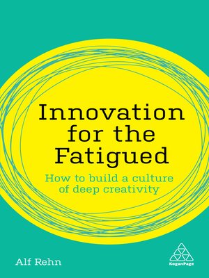 Innovation for the Fatigued by Alf Rehn 66e81f1415733920cc05b5cafb234938