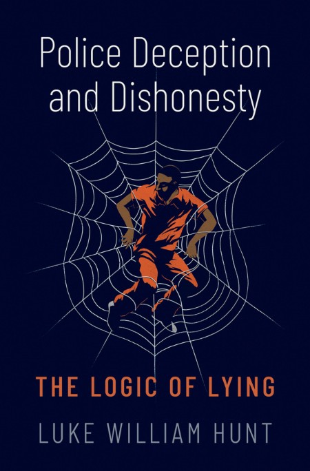 Police Deception and Dishonesty by Luke William Hunt 7a98209120935573689f9dfe89adf83f