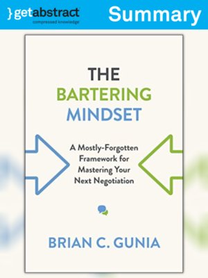 The Bartering Mindset (Summary) by Brian C. Gunia 843e3485b3b93cc351c409f09340b43f