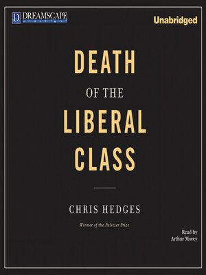 Death of the Liberal Class by Chris Hedges 77cdf990665aff87e3a4252cd25a2a48