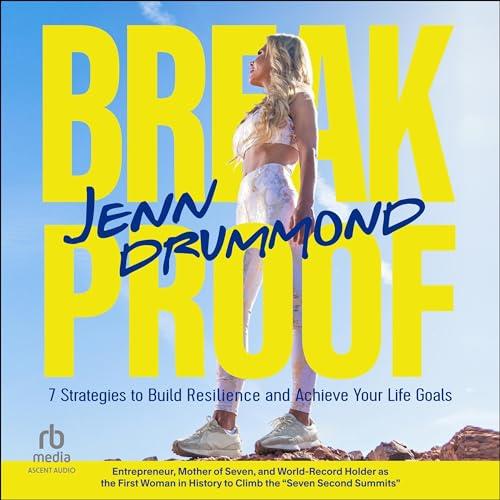 BreakProof 7 Strategies to Build Resilience and Achieve Your Life Goals (How to Reach Your Life Goals) [Audiobook]
