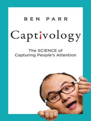 Captivology by Ben Parr 94e622d17ce8cc950b77eefdc541ca4b