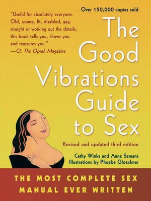 The Good Vibrations Guide to Sex by Anne Semans