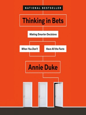 Thinking in Bets by Annie Duke 2ca525c254bfd90dd1c2a030c6395151