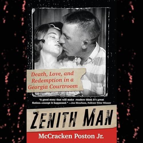 Zenith Man Death, Love & Redemption in a Georgia Courtroom [Audiobook]