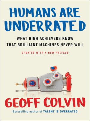 Humans Are Underrated by Geoff Colvin 7a31f08da2b4c4c845abfe9589c3e855