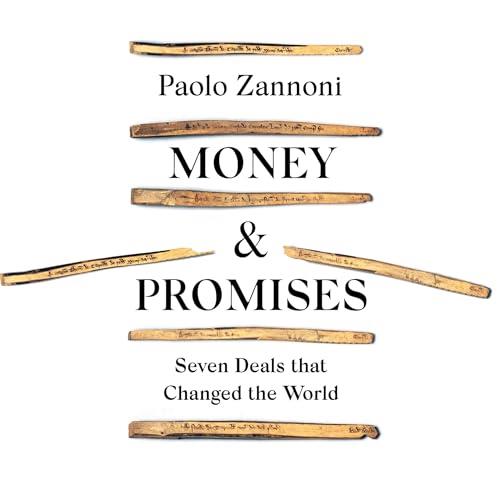Money and Promises Seven Deals That Changed the World A History of the World in Seven Deals  [Audiobook]