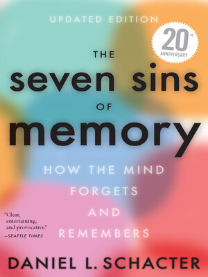 The Seven Sins of Memory by Daniel L. Schacter 4cd32b870efe15b279cfb1674435a859