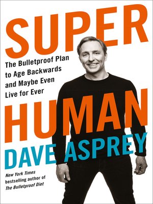 Super Human by Dave Asprey 2fd3c5713fbe3dc99bcf4a49ba85cb62