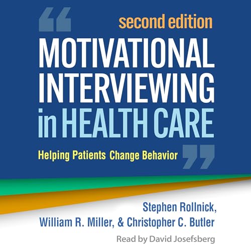 Motivational Interviewing in Health Care: Helping Patients Change Behavior (Audiobook)