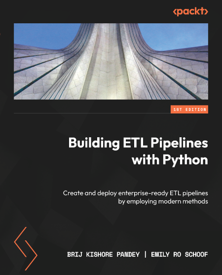 Building ETL Pipelines with Python by Brij Kishore Pandey D69096b1396d63ac1cfab0efa956fb63