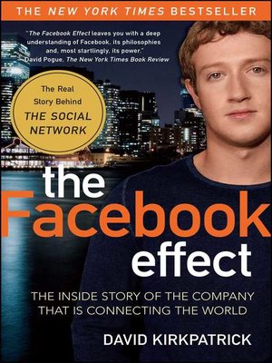 The Facebook Effect by David Kirkpatrick