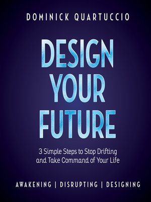 Design Your Future by Dominick Quartuccio 061ea3391d45ae80a138fd95f9f0246b