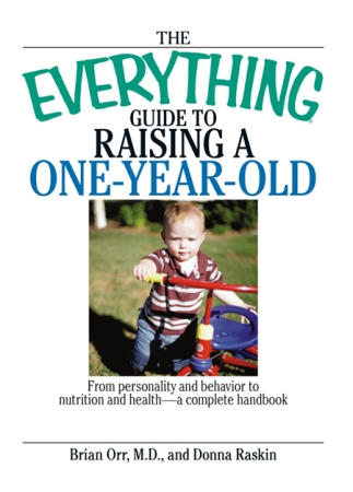 The Everything Guide To Raising A One-Year-Old by Brian Orr Ebaf917bc7c358b3df2e866438b35d6b