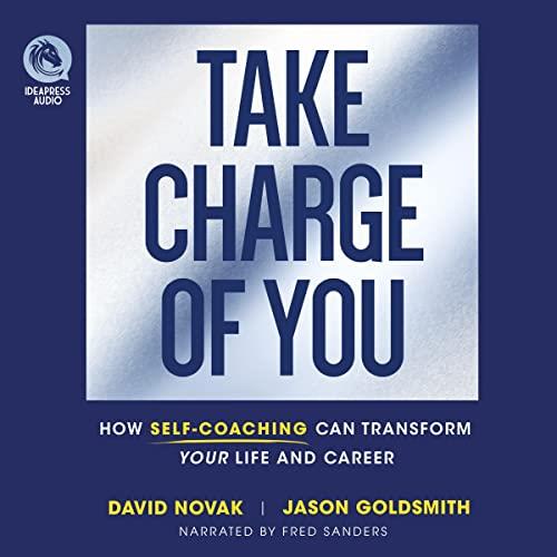 Take Charge of You How Self–Coaching Can Transform Your Life and Career [Audiobook] (2024)