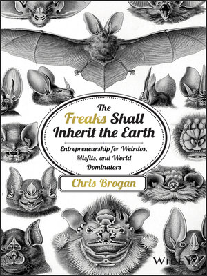 The Freaks Shall Inherit the Earth by Chris Brogan 15cf9d792c25d679b35e9cc08687ca6e