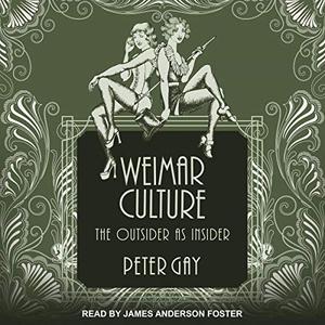 Weimar Culture The Outsider as Insider [Audiobook]