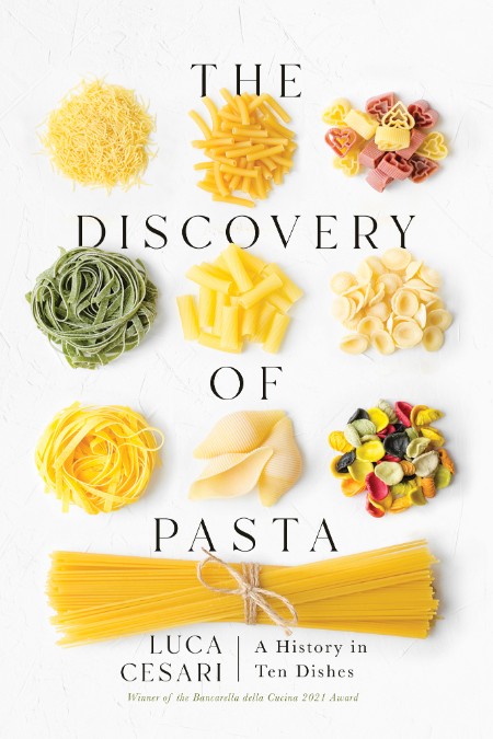 The Discovery of Pasta by Luca Cesari 0ec583f005a8b925412cdca2229a8a71