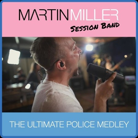Martin Miller - The Ultimate Police Medley 2022