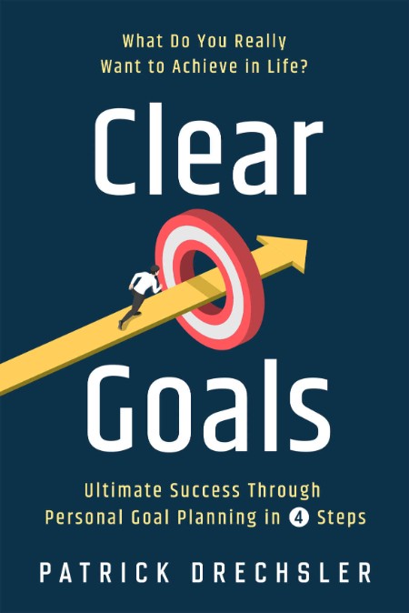 Clear Goals by Patrick Drechsler 20485c799e80c09611ab3567d14a347b