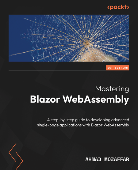 Mastering Blazor WebAssembly by Ahmad Mozaffar Aea12d80de6d5c36b3d94ab57689ea7f