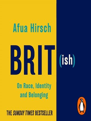 Brit(ish) by Afua Hirsch 367344e54c181158469a648504a15181