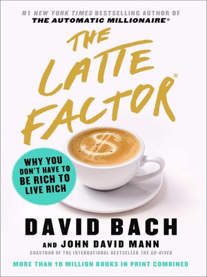 The Latte Factor by David Bach 4f6ff38116ab055521673a4214109781