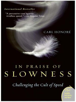 In Praise of Slowness by Carl Honore 55a5e08ee633634cdb51d96c420a4684