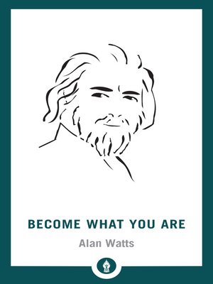 Become What You Are by Alan W. Watts F76eaceabe6e3a68600b71bcf51b8586