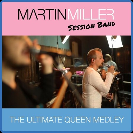Martin Miller - The Ultimate Queen Medley 2022