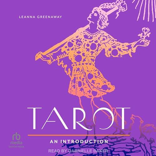 Tarot An Introduction Your Plain & Simple Guide to Major & Minor Arcana, Interpreting Cards, and Spreads [Audiobook]