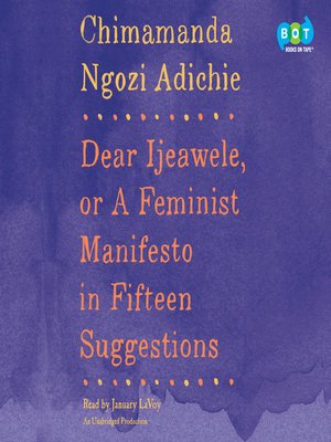 Dear Ijeawele, or a Feminist Manifesto in Fifteen Suggestions by Chimamanda Ngozi ...