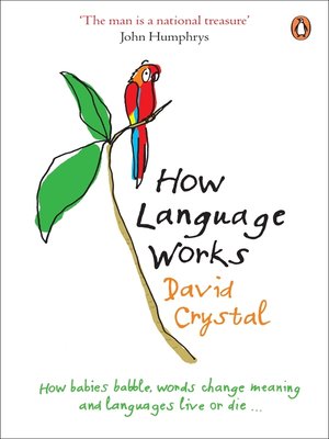 How Language Works by David Crystal 2197064b43d847cf297844ba0fd7578f