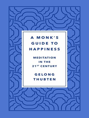 A Monk's Guide to Happiness by Gelong Thubten