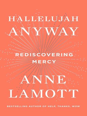 Hallelujah Anyway by Anne Lamott Fe9055abfd8b8d7b7ac375bef51f6899