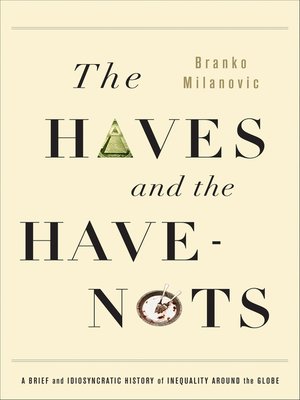 The Haves and the Have-Nots by Branko Milanovic De70ffde18f3f2a7b1076bb0477fbba0