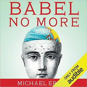 Babel No More: The Search for the World's Most Extraordinary Language Learners [Audiobook]